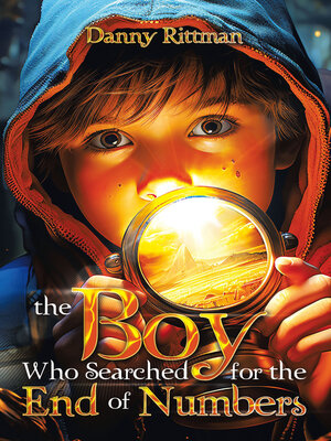 cover image of The Boy Who Searched for the End of Numbers